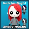 Gacha Night 1.1.4 (Мод Все открыто) на Андроид